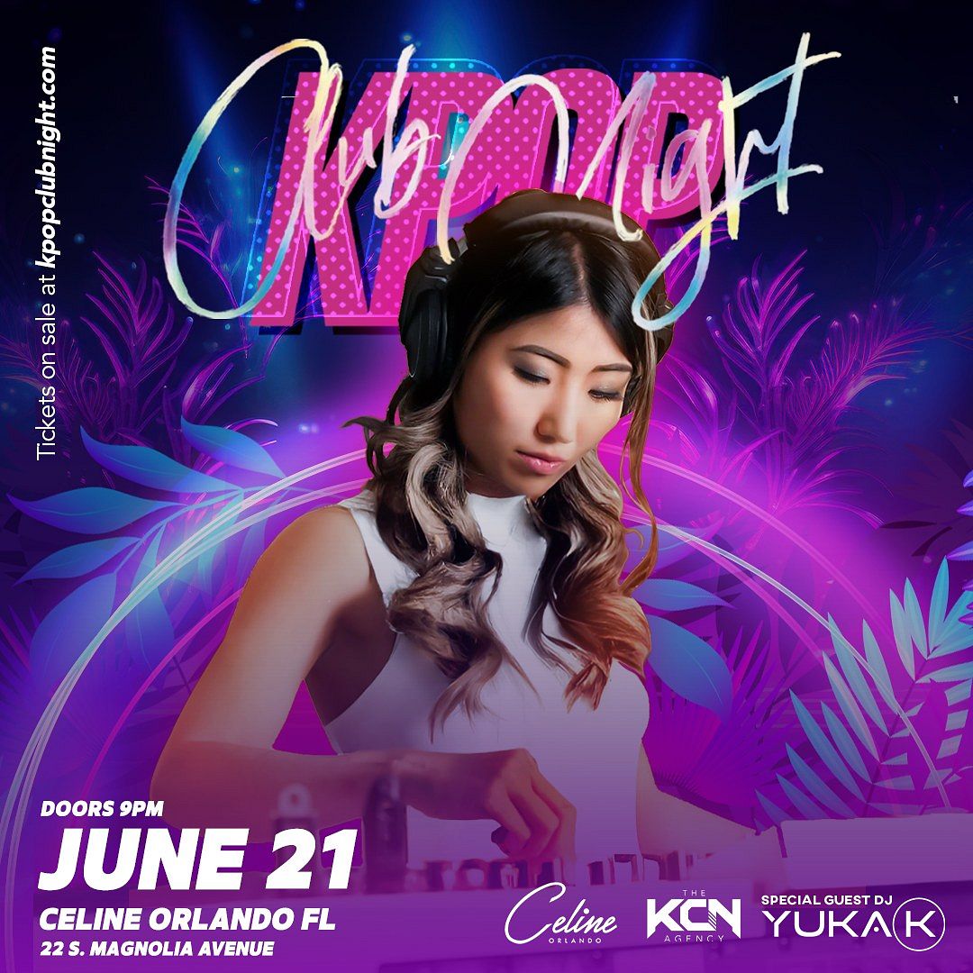 Kpop Club Night in Orlando with DJ Yuka Tickets at CELINE ORLANDO in ...