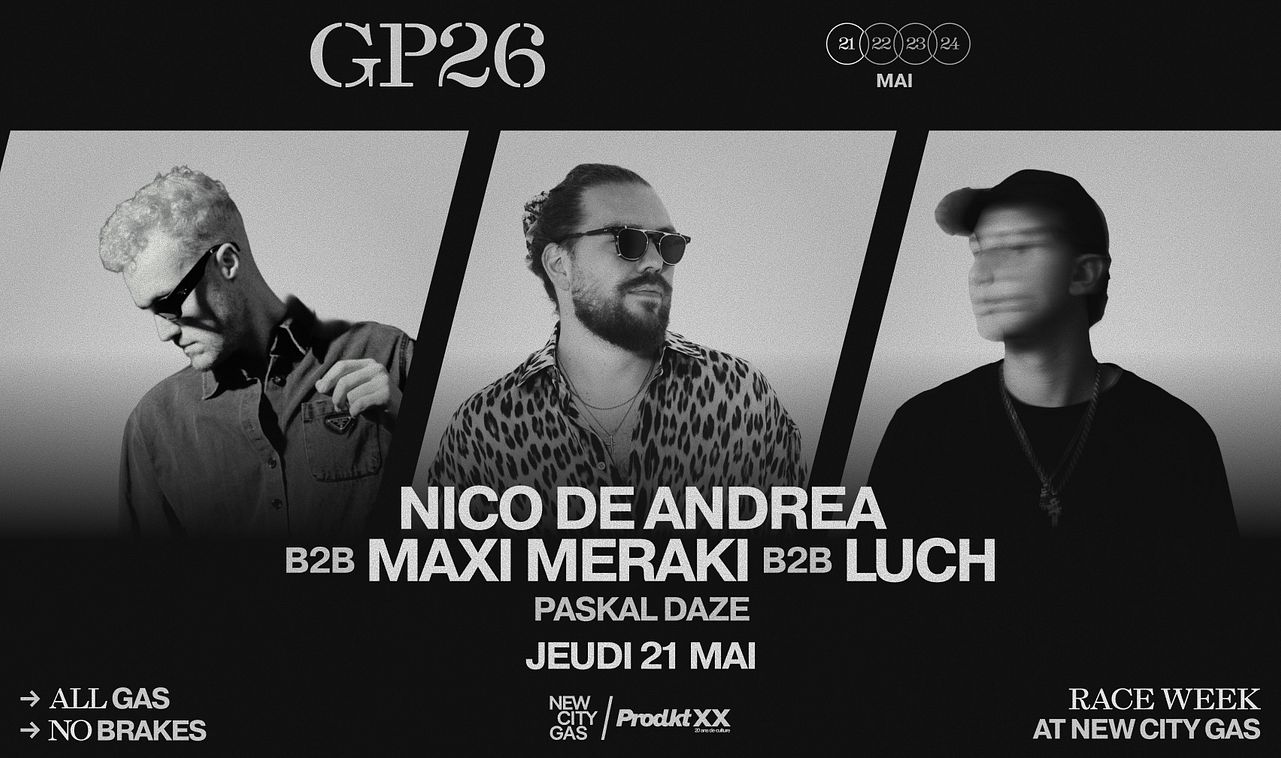 GP26: Nico De Andrea b2b Maxi Meraki b2b Luch Tickets at New City