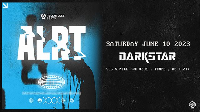 ALRT Tickets At Darkstar In Tempe By .Relentless Beats | Tixr