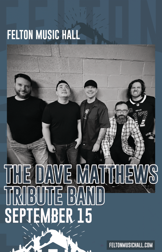 The Dave Matthews Tribute Band Tickets At Felton Music Hall In Felton ...