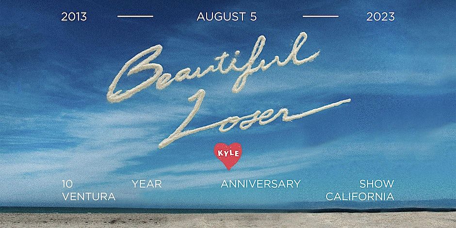 Kyle Beautiful Loser 10 Year Anniversary Show Tickets At Ventura Music