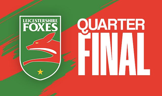 Leicestershire Foxes Quarter Final Tickets At Leicestershire County ...