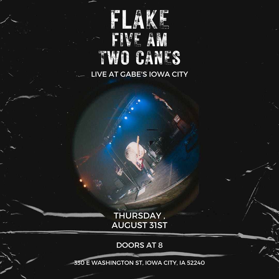 Flake w/ Five AM and Two Canes Tickets at Gabe's in Iowa City by Gabe's