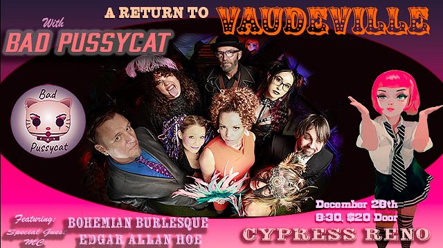 Pushy Cat Reno Racer A Return To Vaudeville With Bad Pussycat Tickets at Cypress Reno in ...