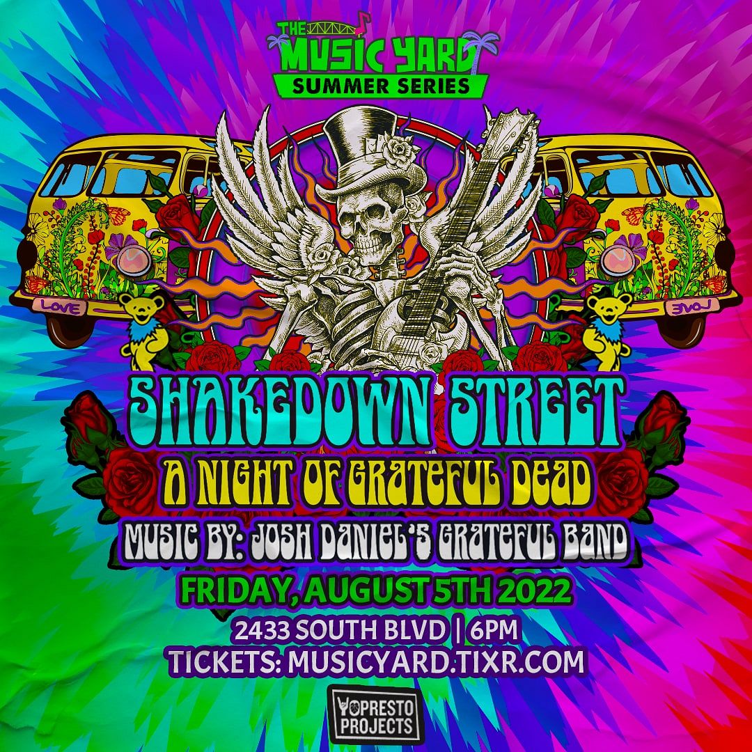Shakedown Street A Night of Grateful Dead Tickets at Music Yard in