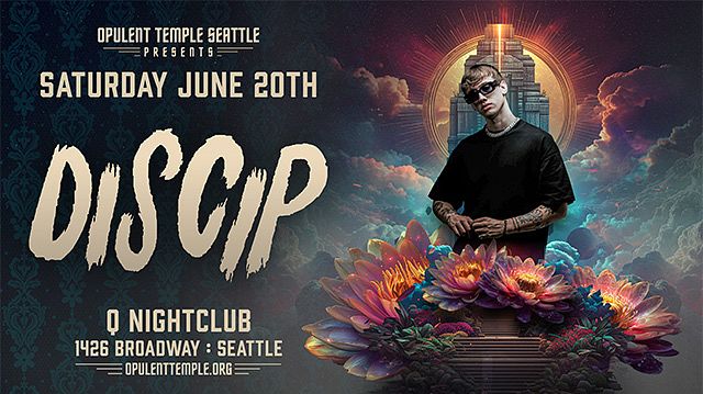 DISCIP Tickets at Q Nightclub in Seattle by Q Nightclub | Tixr