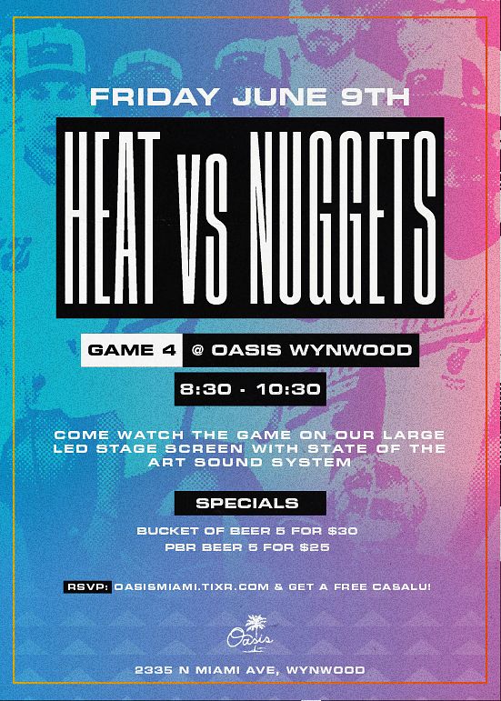 MIAMI HEAT vs DENVER NUGGETS Game 4 Tickets at Oasis Wynwood in Miami