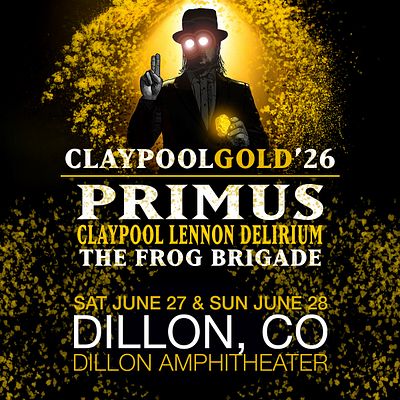 CLAYPOOL GOLD '26: PRIMUS, CLAYPOOL LENNON DELIRIUM, & THE FROG