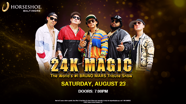 24K MAGIC - BRUNO MARS TRIBUTE at Horseshoe Casino Tickets at