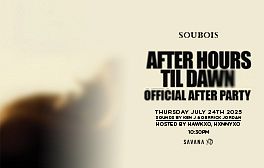 AFTER HOURS TIL DAWN OFFICIAL AFTER PARTY Tickets at Soubois in