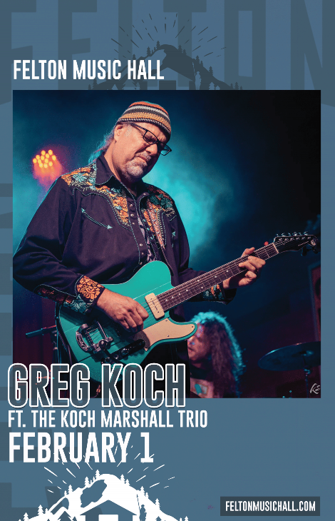 Greg Koch Ft The Koch Marshall Trio Tickets At Felton Music Hall In Felton By Felton Music Hall 