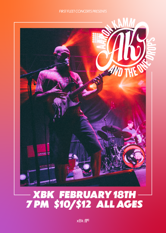 Aaron Kamm & The One Drops Tickets at xBk in Des Moines by First Fleet ...