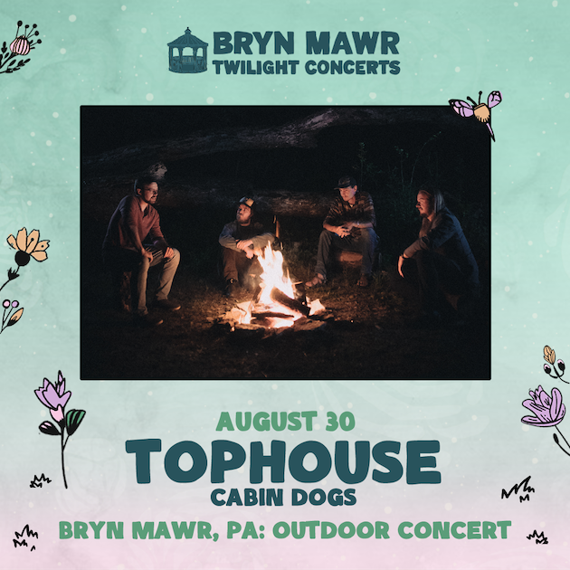 Tophouse Tickets at Bryn Mawr Twilight Series in Bryn Mawr by Bryn Mawr