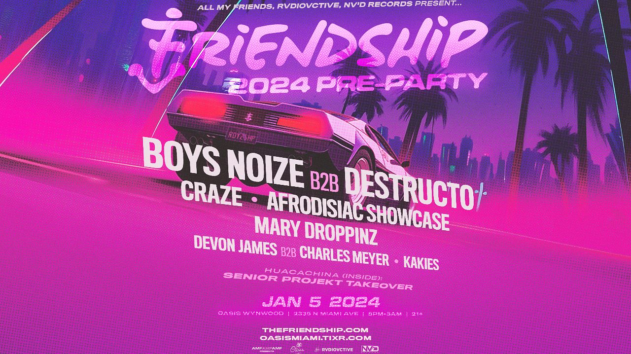 Friendship 2024 Official PreParty! Tickets at Oasis Wynwood in Miami