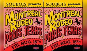 Monteral Rodeo Soubois presents The Montreal Rodeo by Paris Texas Tickets at Soubois ...
