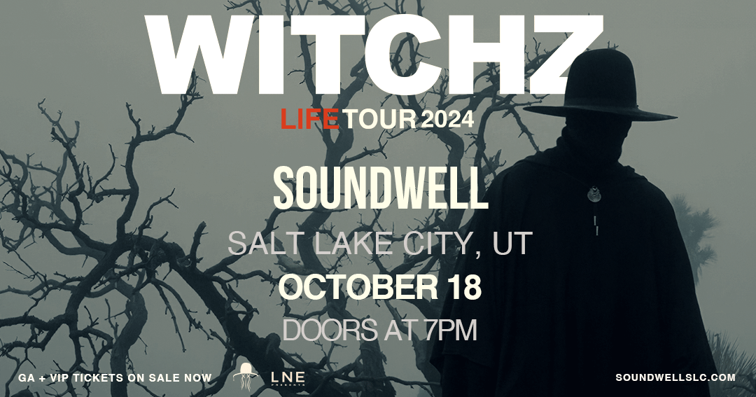 WITCHZ - LIFE TOUR 2024 At Soundwell Tickets At Soundwell In Salt Lake ...