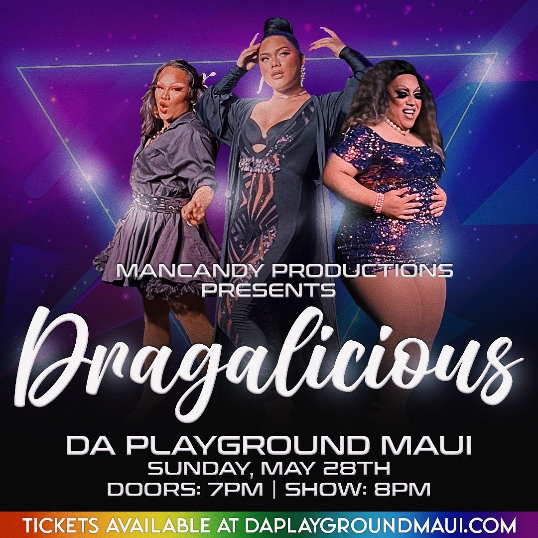 Dragalicious Tickets At Da Playground Maui In Wailuku By Da Playground Maui Tixr