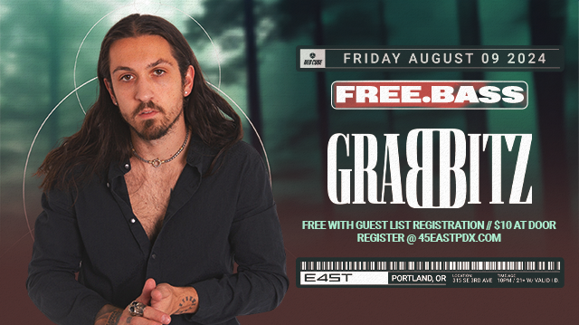 FREE BASS: GRABBITZ Tickets at 45 East in Portland by 45 East | Tixr