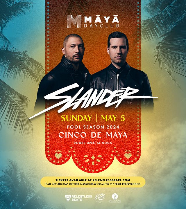 SLANDER Tickets at Maya Dayclub in Scottsdale by RB x Maya
