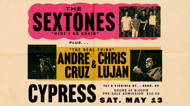 The Sextones Tickets At Cypress Reno In Reno By Cypress Reno Tixr