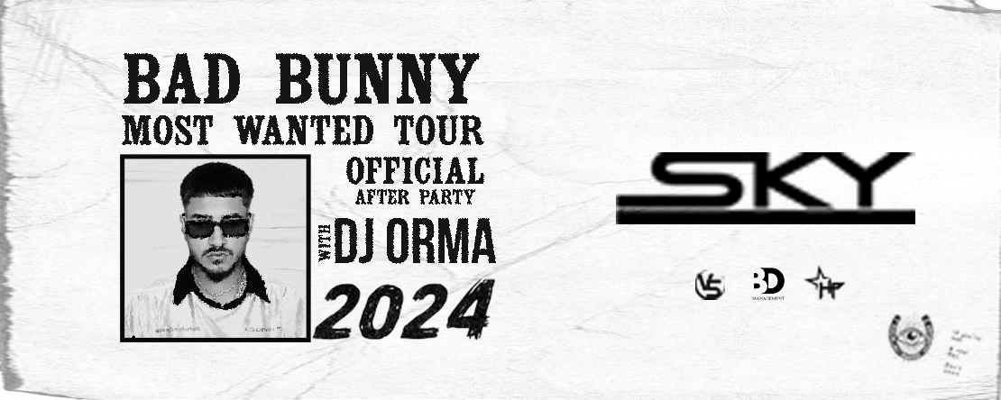 BAD BUNNY OFFICIAL AFTERPARTY with DJ ORMA at SKY Tickets at Sky 
