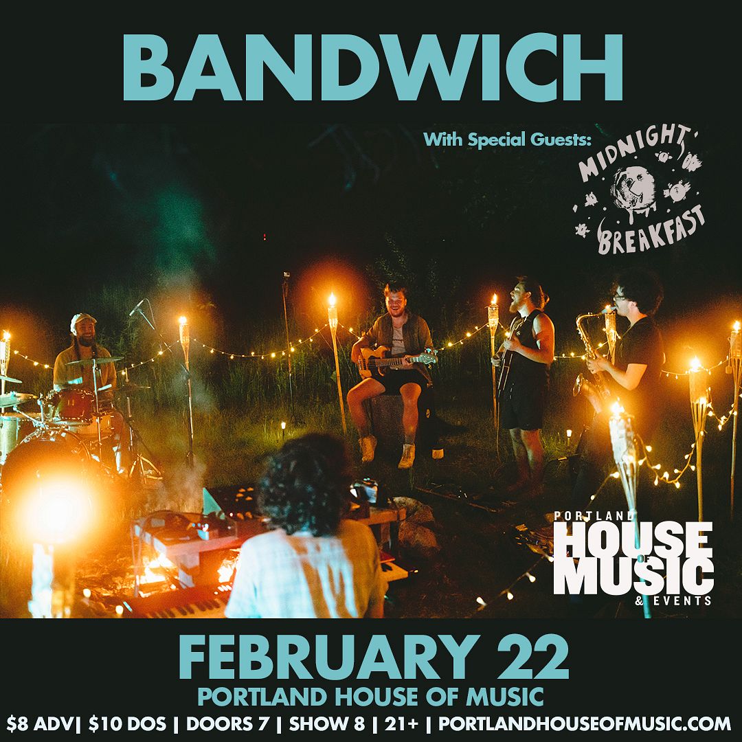 Bandwich w/ Midnight Breakfast Tickets at Portland House Of Music and ...