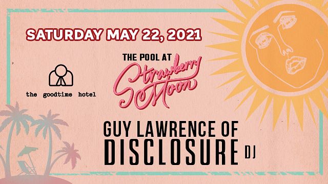 Disclosure Dj Set Tickets At Your Computer Or Mobile Device Tixr At Strawberry Moon In Miami Beach At Strawberry Moon Miami Tixr