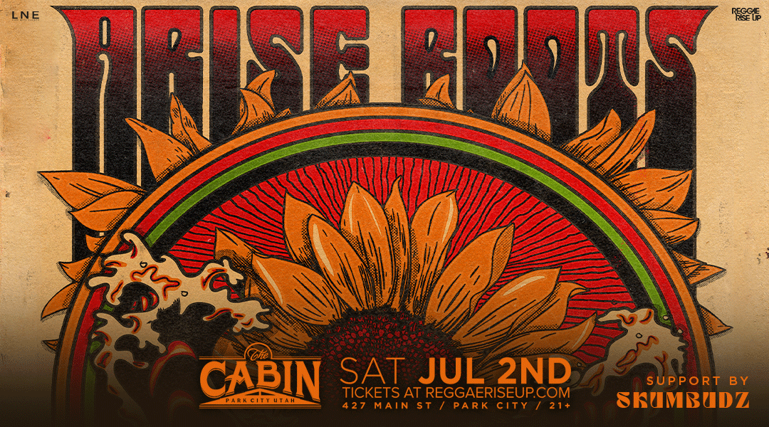 Arise Roots at The Cabin Tickets at The Cabin in Park City by Reggae ...