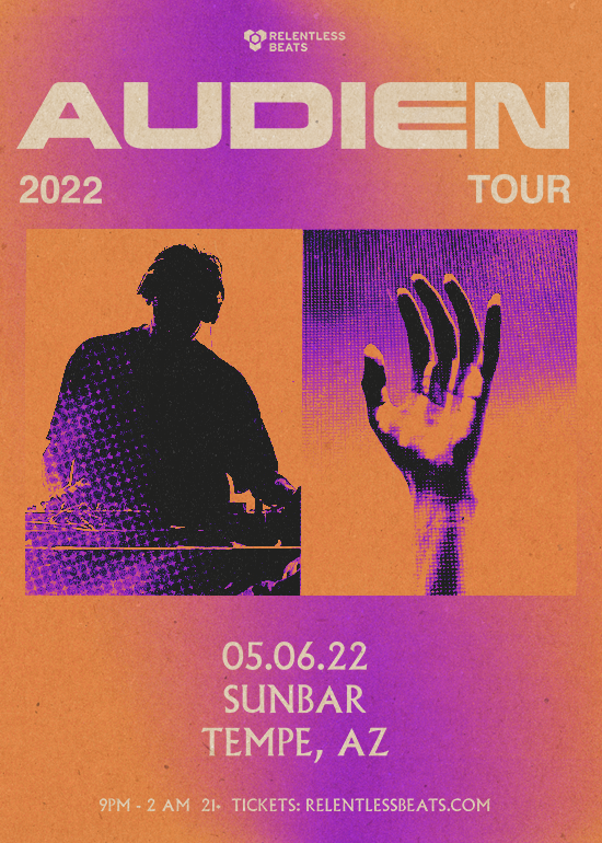 Audien Tickets at Sunbar Tempe in Tempe by .Relentless Beats | Tixr