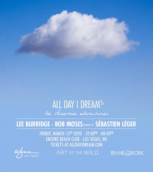 All Day I Dream - Lee Burridge, Bob Moses Tickets at Encore Beach Club ...