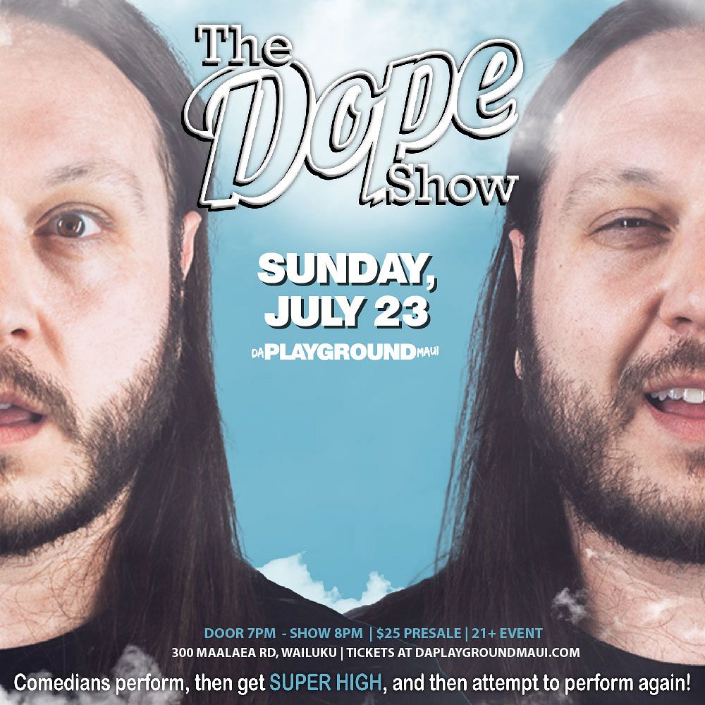 THE DOPE SHOW Tickets at da Playground Maui in Wailuku by Da Playground