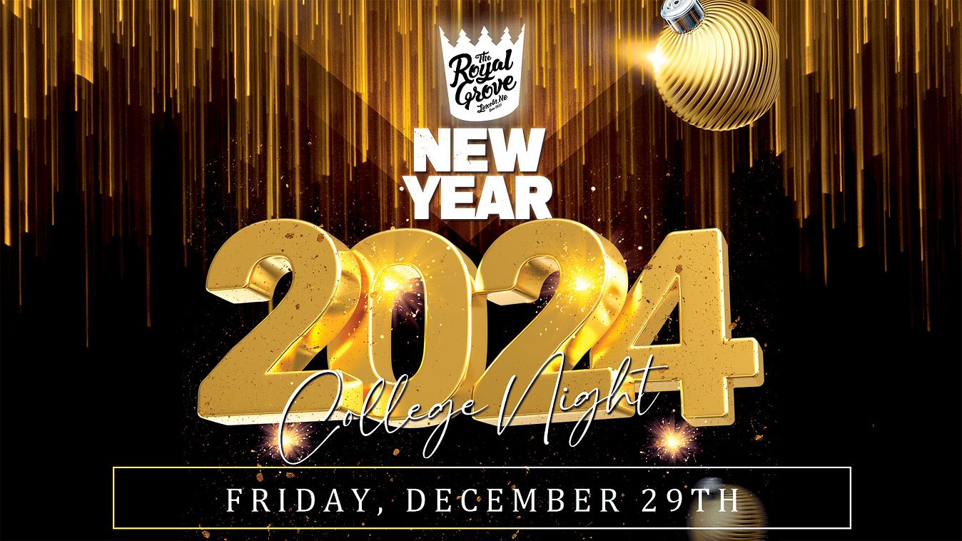 New Year's Eve | COLLEGE NIGHT Tickets at The Royal Grove in Lincoln by ...