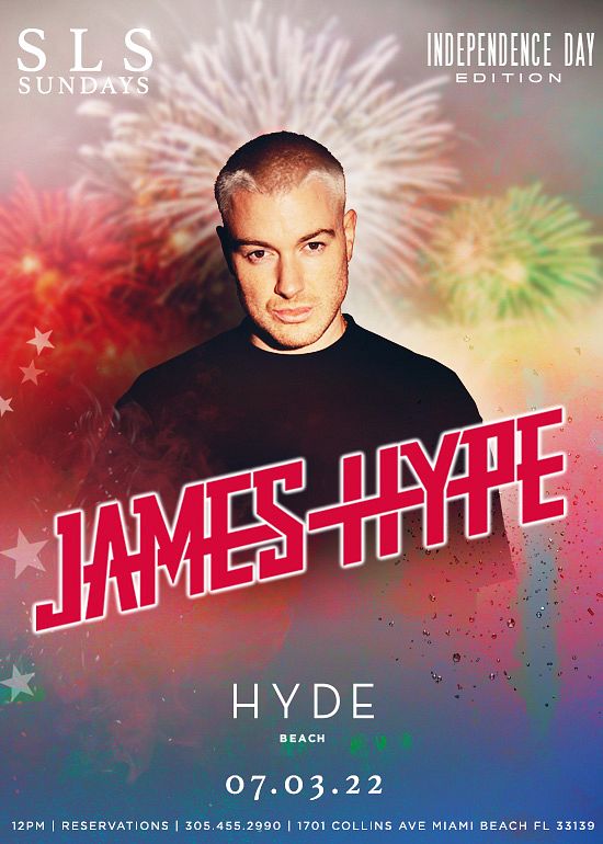 INDEPENDENCE WEEKEND JAMES HYPE Tickets at Hyde Beach in Miami Beach