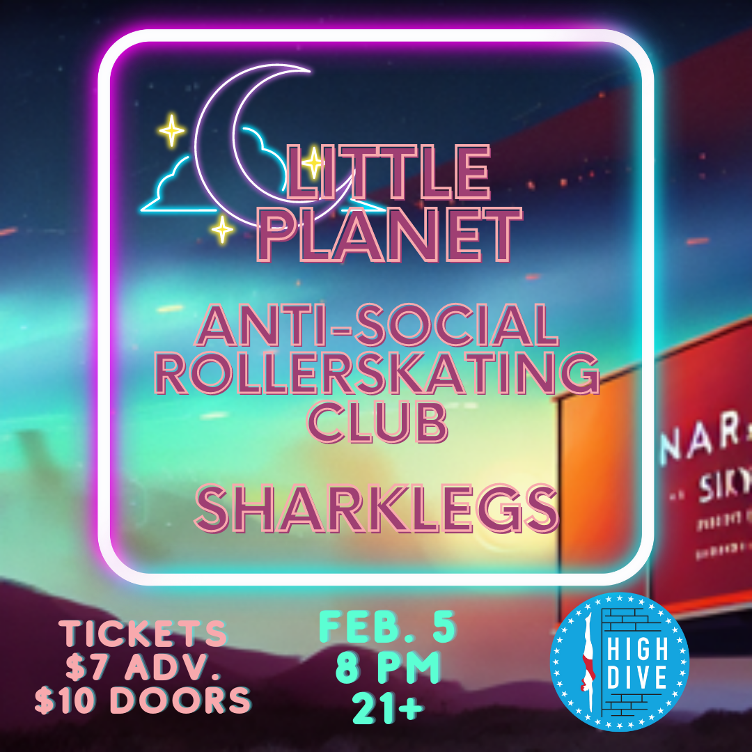 Little w/ Anti Social Roller Skating Club, SHARK LEGS Tickets at