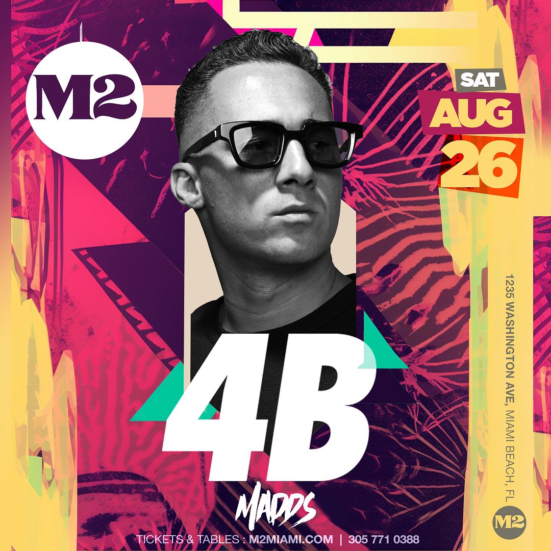 M2 Presents: 4b With Madds Tickets At M2 Miami In Miami Beach By M2 