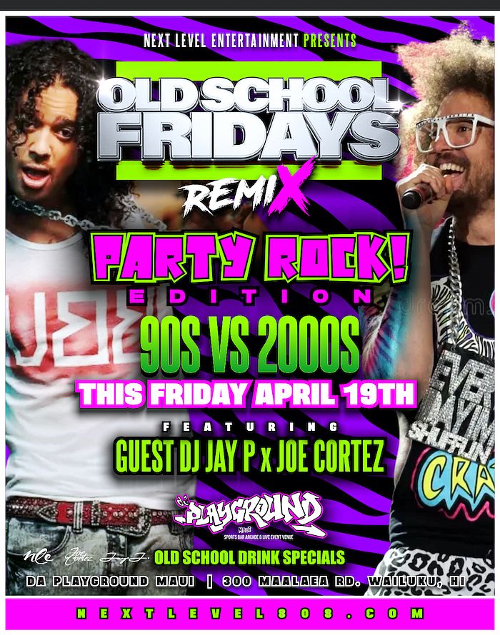 Old School Friday Remix Tickets At Da Playground Maui In Wailuku By Da Playground Maui Tixr