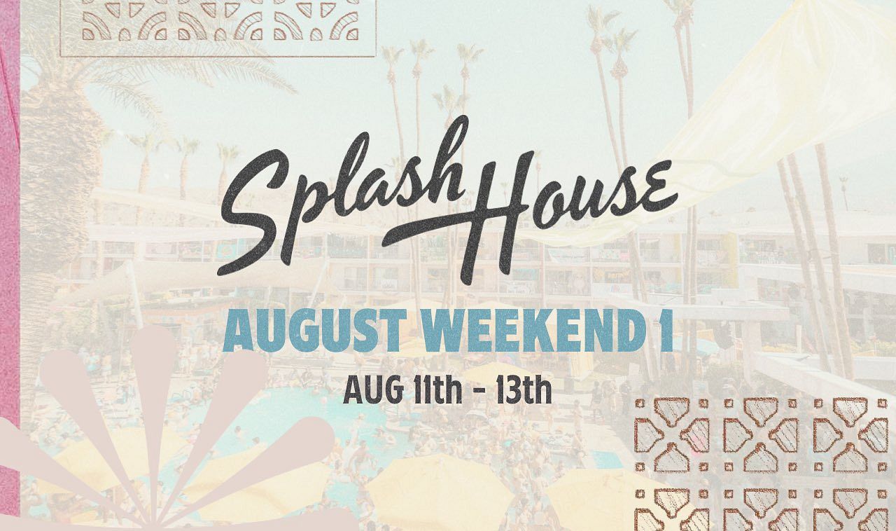 Splash House August Weekend 1 Tickets at Renaissance Palm Springs in