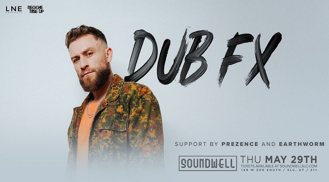 DUB FX at Soundwell Tickets at Soundwell in Salt Lake City