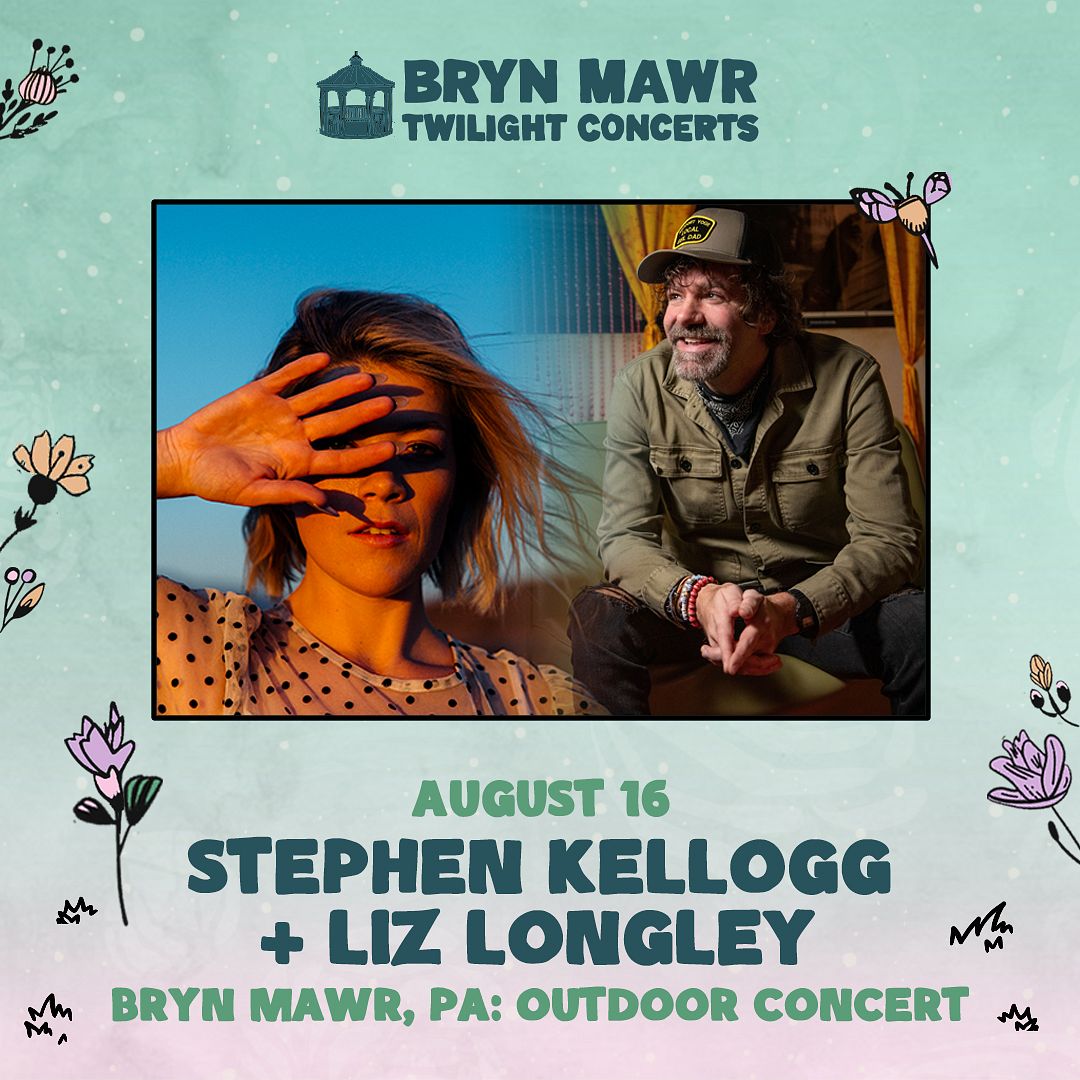 Stephen Kellogg + Liz Longley Tickets at Bryn Mawr Twilight Series in