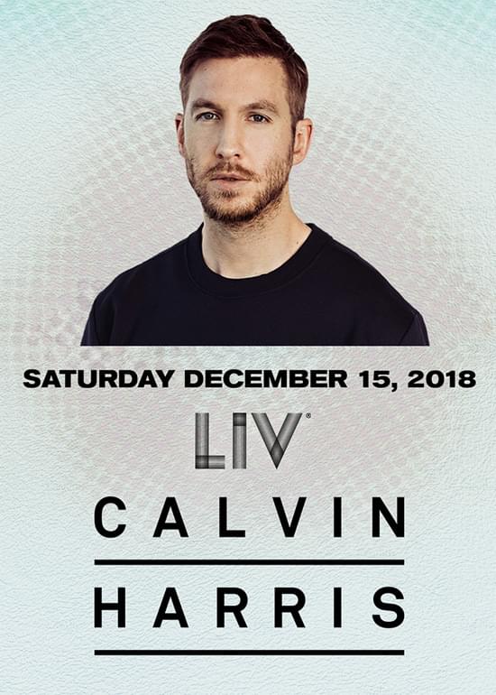 Calvin Harris Tickets at LIV in Miami Beach by LIV Tixr