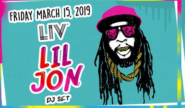 Lil Jon Tickets at LIV in Miami Beach by LIV | Tixr