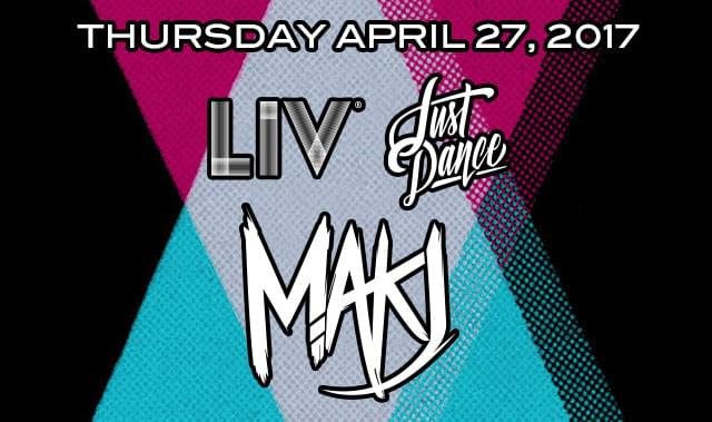 Just Dance Presents Mak J Tickets At Liv In Miami Beach By Liv Tixr