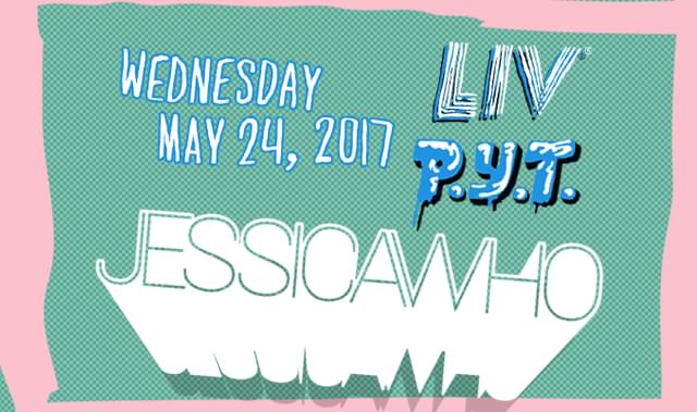 Pyt Presents Jessica Who Tickets At Liv In Miami Beach By Liv Tixr