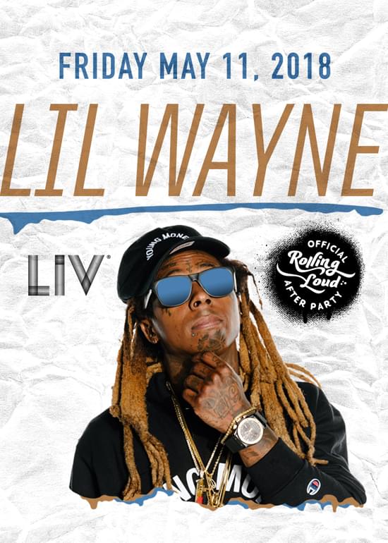 Lil Wayne Rolling Loud Official After Party Tickets at LIV in Miami