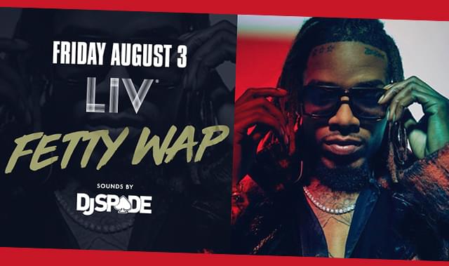 I Just Fell In Love With The Westside Fetty Wap Fetty Wap Tickets at LIV in Miami Beach by LIV | Tixr