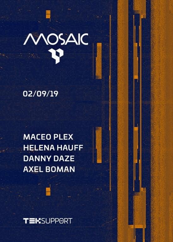 Teksupport x Maceo Plex present Mosaic Tickets at 169 54th St. in